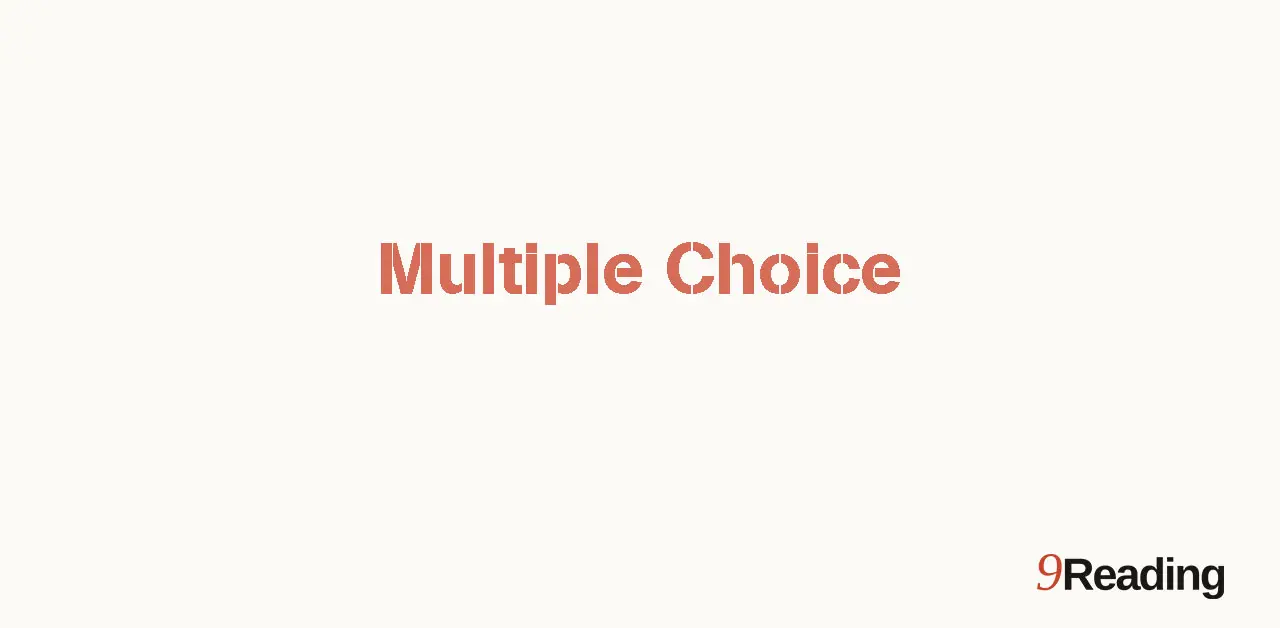 Hướng dẫn dạng bài Multiple Choices trong IELTS Reading