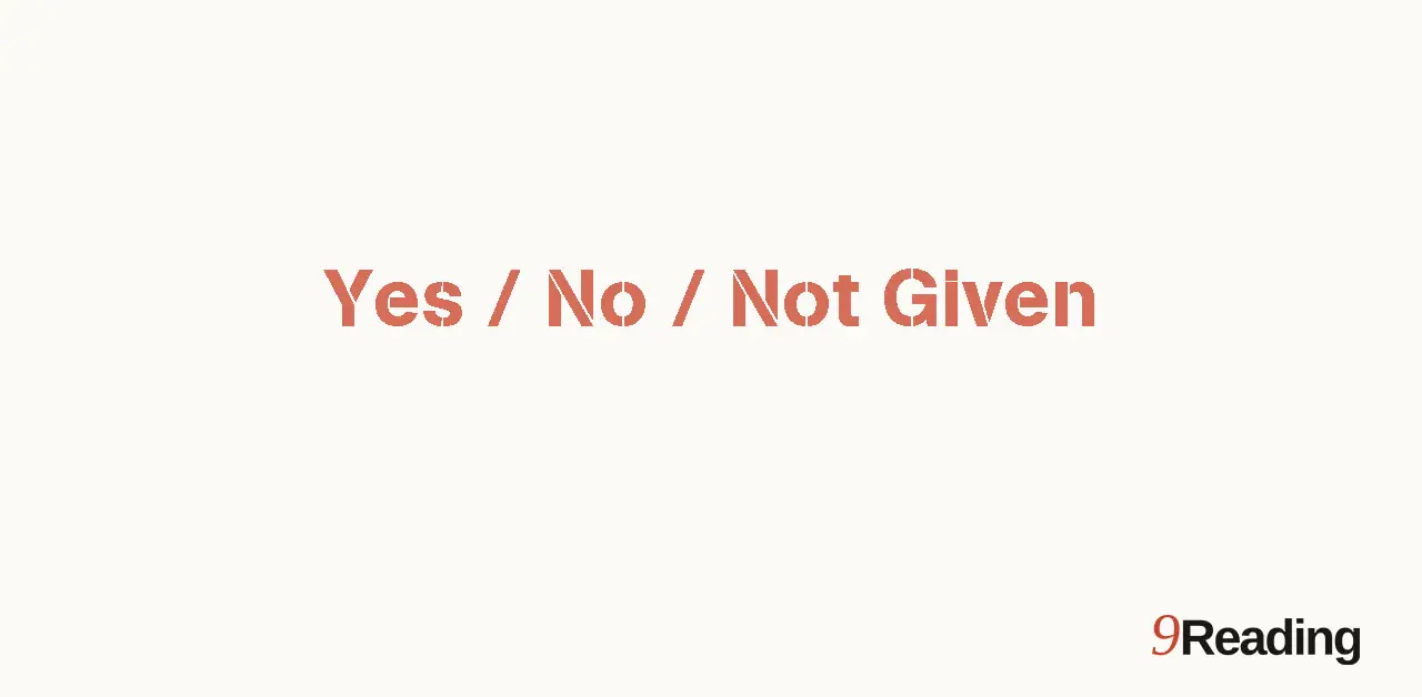Hướng dẫn dạng bài Yes No Not Given trong IELTS Reading